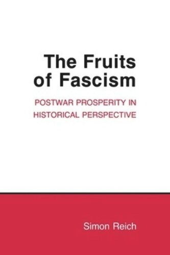 The Fruits of Fascism: Postwar Prosperity in Historical Perspective