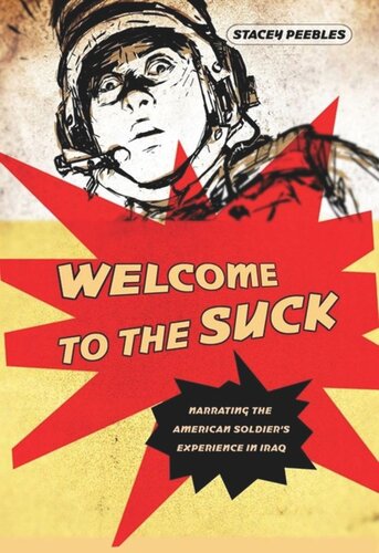 Welcome to the Suck: Narrating the American Soldier's Experience in Iraq