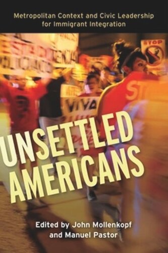 Unsettled Americans: Metropolitan Context and Civic Leadership for Immigrant Integration