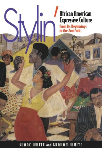 Stylin': African-American Expressive Culture, from Its Beginnings to the Zoot Suit