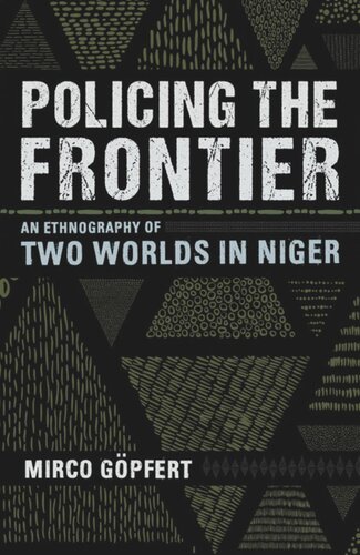 Policing the Frontier: An Ethnography of Two Worlds in Niger