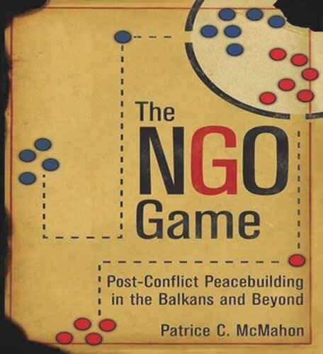 The NGO Game: Post-Conflict Peacebuilding in the Balkans and Beyond