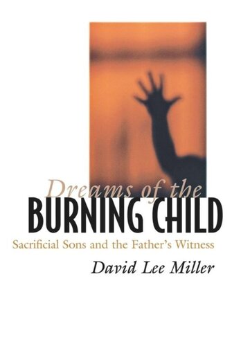 Dreams of the Burning Child: Sacrificial Sons and the Father's Witness