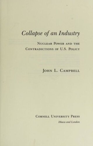 Collapse of an Industry: Nuclear Power and the Contradictions of U. S. Policy