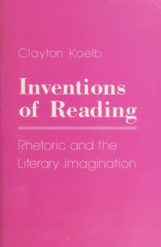 Inventions of Reading: Rhetoric and the Literary Imagination