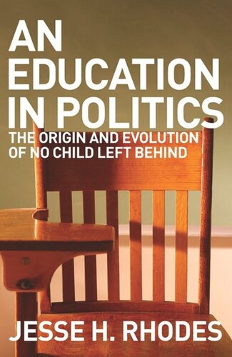 An Education in Politics: The Origins and Evolution of No Child Left Behind