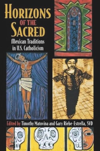 Horizons of the Sacred: Mexican Traditions in U.S. Catholicism