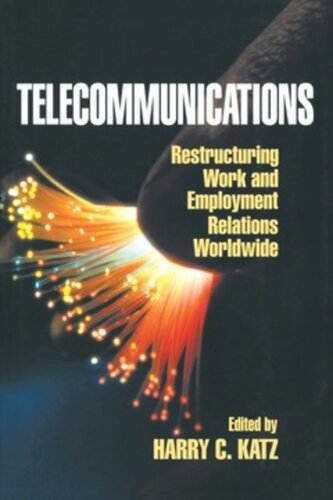 Telecommunications: Restructuring Work and Employment Relations Worldwide