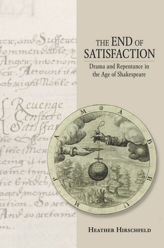 The End of Satisfaction: Drama and Repentance in the Age of Shakespeare