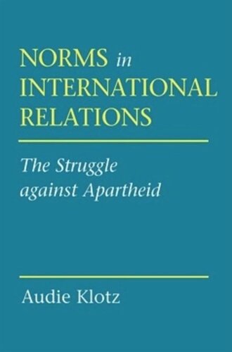 Norms in International Relations: The Struggle against Apartheid