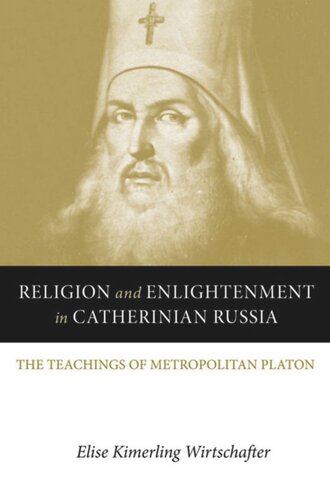 Religion and Enlightenment in Catherinian Russia: The Teachings of Metropolitan Platon