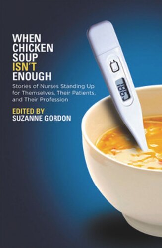 When Chicken Soup Isn't Enough: Stories of Nurses Standing Up for Themselves, Their Patients, and Their Profession