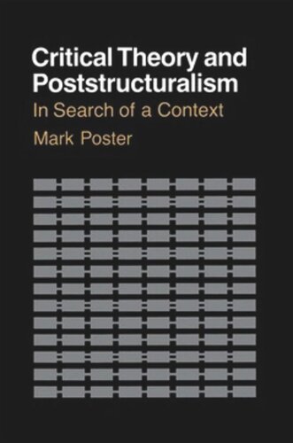 Critical Theory and Poststructuralism: In Search of a Context