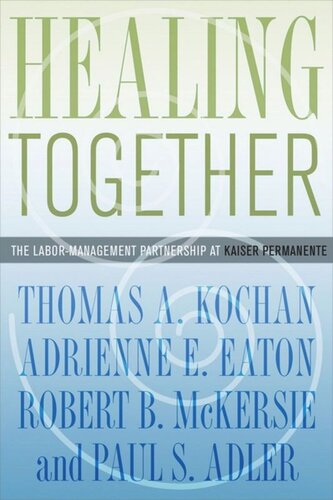 Healing Together: The Labor-Management Partnership at Kaiser Permanente