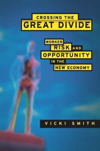 Crossing the Great Divide: Worker Risk and Opportunity in the New Economy