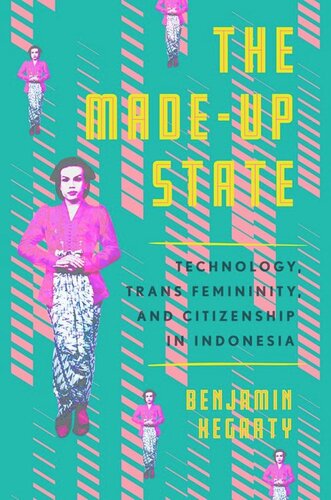 The Made-Up State: Technology, Trans Femininity, and Citizenship in Indonesia