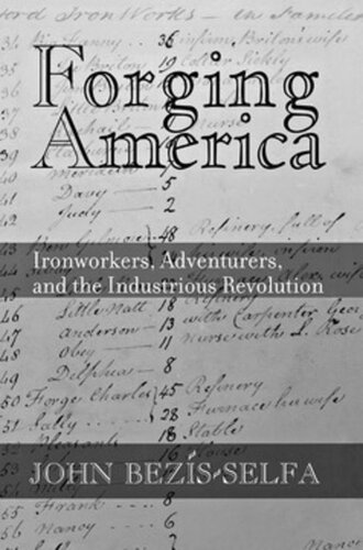 Forging America: Ironworkers, Adventurers, and the Industrious Revolution