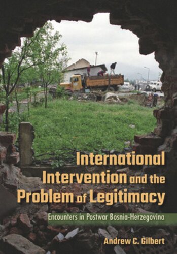 International Intervention and the Problem of Legitimacy: Encounters in Postwar Bosnia-Herzegovina