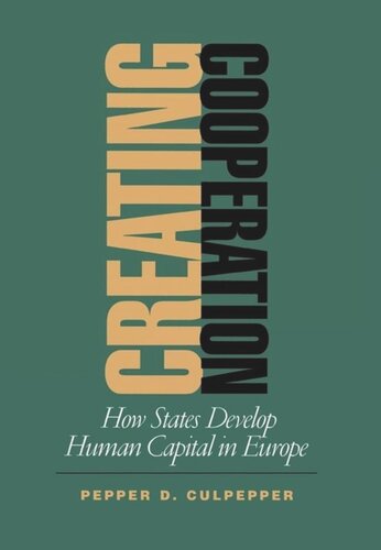 Creating Cooperation: How States Develop Human Capital in Europe