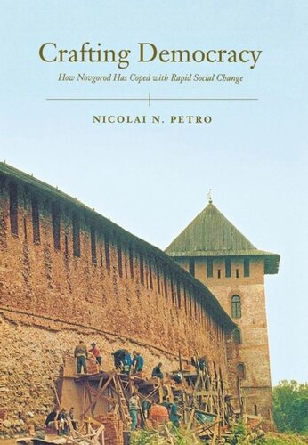 Crafting Democracy: How Novgorod Has Coped with Rapid Social Change