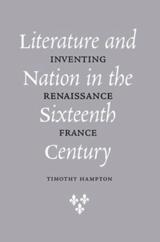 Literature and Nation in the Sixteenth Century: Inventing Renaissance France