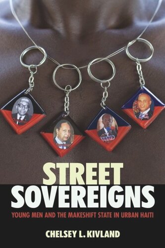 Street Sovereigns: Young Men and the Makeshift State in Urban Haiti