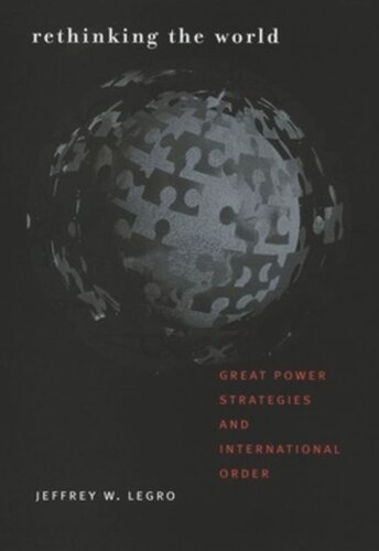 Rethinking the World: Great Power Strategies and International Order