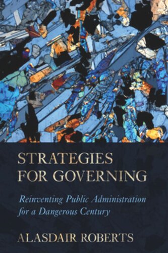 Strategies for Governing: Reinventing Public Administration for a Dangerous Century