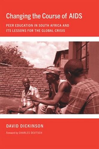 Changing the Course of AIDS: Peer Education in South Africa and Its Lessons for the Global Crisis