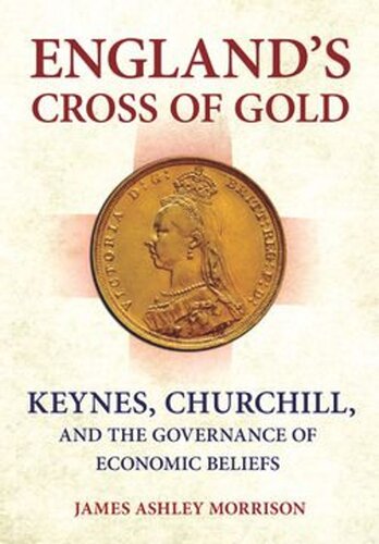 England's Cross of Gold: Keynes, Churchill, and the Governance of Economic Beliefs