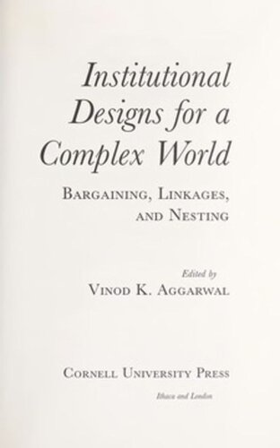 Institutional Designs for a Complex World: Bargaining, Linkages, and Nesting