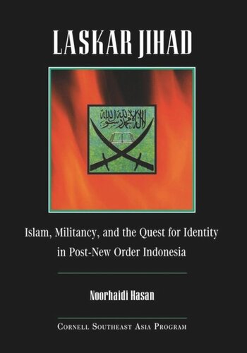 Laskar Jihad: Islam, Militancy, and the Quest for Identity in Post-New Order Indonesia