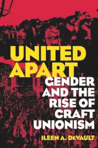 United Apart: Gender and the Rise of Craft Unionism