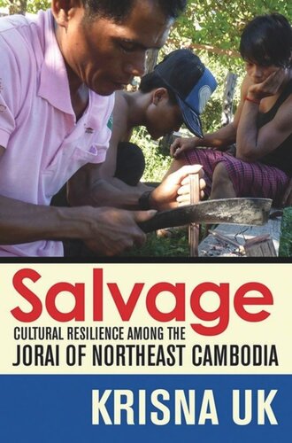 Salvage: Cultural Resilience among the Jorai of Northeast Cambodia