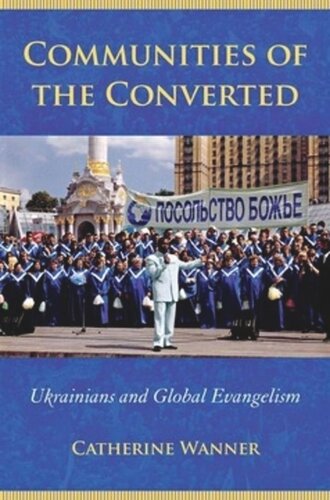 Communities of the Converted: Ukrainians and Global Evangelism