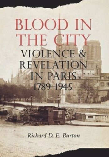 Blood in the City: Violence and Revelation in Paris, 1789–1945