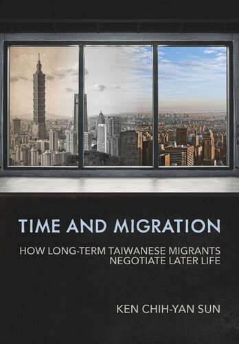 Time and Migration: How Long-Term Taiwanese Migrants Negotiate Later Life