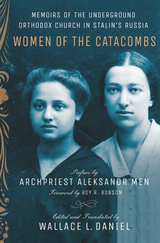 Women of the Catacombs: Memoirs of the Underground Orthodox Church in Stalin's Russia