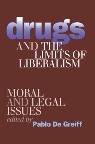 Drugs and the Limits of Liberalism: Moral and Legal Issues