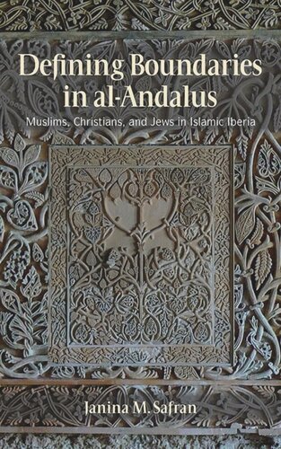 Defining Boundaries in al-Andalus: Muslims, Christians, and Jews in Islamic Iberia