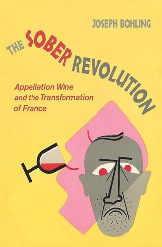 The Sober Revolution: Appellation Wine and the Transformation of France