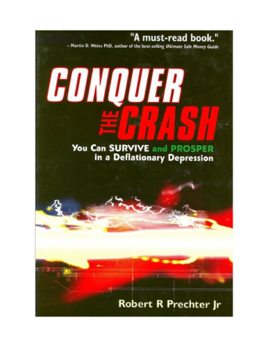 Conquer the Crash: You Can Survive and Prosper in a Deflationary Depression