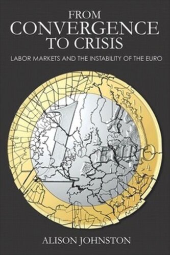 From Convergence to Crisis: Labor Markets and the Instability of the Euro