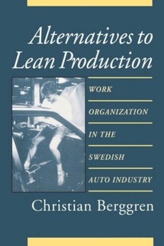 Alternatives to Lean Production: Work Organization in the Swedish Auto Industry