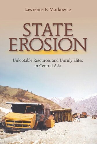 State Erosion: Unlootable Resources and Unruly Elites in Central Asia