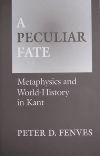 A Peculiar Fate: Metaphysics and World-History in Kant