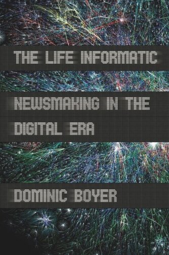 The Life Informatic: Newsmaking in the Digital Era