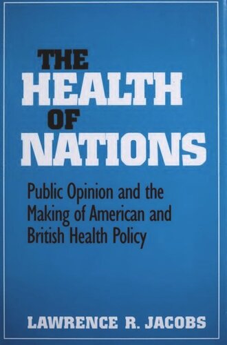 The Health of Nations: Public Opinion and the Making of American and British Health Policy