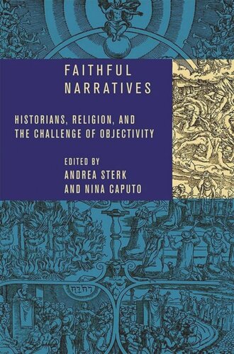 Faithful Narratives: Historians, Religion, and the Challenge of Objectivity