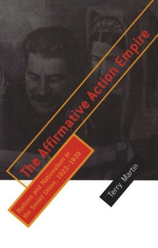 The Affirmative Action Empire: Nations and Nationalism in the Soviet Union, 1923–1939